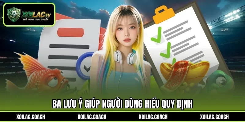 Ba lưu ý giúp người dùng hiểu quy định